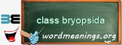 WordMeaning blackboard for class bryopsida